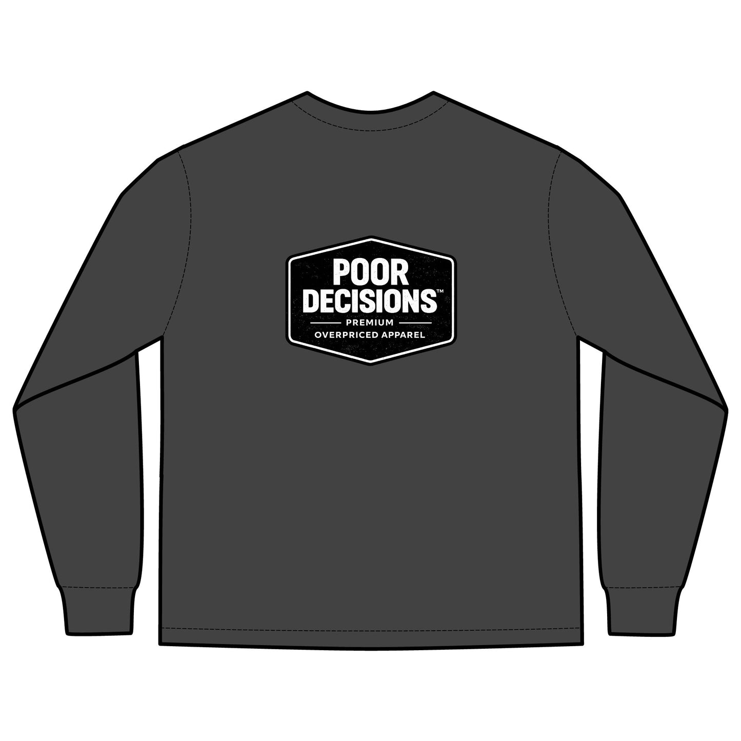 Poor Decisions Long Sleeve Limited Edition Tee